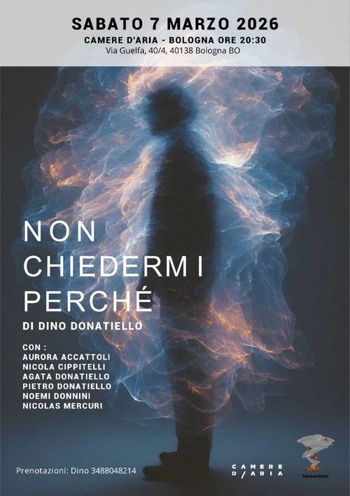 NON CHIEDERMI PERCHÉ l Spettacolo di Dino Donatiello
Sabato 7 Marzo 2026