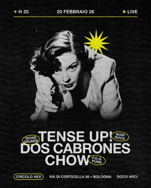TENSE UP! • Dos Cabrones • Chow ★ Live ⚲ Circolo Hex