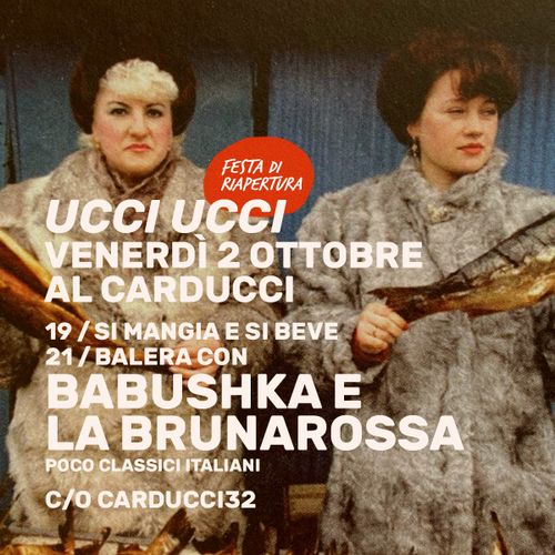 Inaugurazione Carducci32! Cena + dj set Brunarossa + Babushka