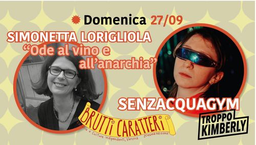 Brutti Caratteri 2026 -  BAEBRÙ + Lorigliola / ODE AL VINO E ALL’ANARCHIA + Troppo Kimberly / SENZACQUAGYM